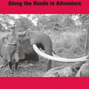 Along the Roads to Adventure by Robert J. Montvoisin