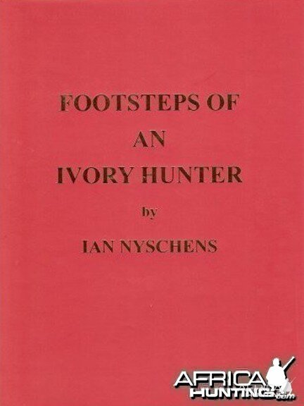 Footsteps Of An Ivory Hunter by Ian Nyschens