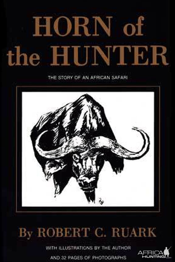 Horn of The Hunter, The Story of an African Safari by Robert Ruark