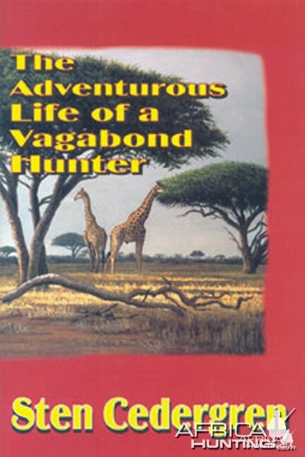 The Adventurous Life of a Vagabond Hunter by Sten Cedergren